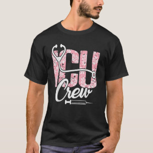 Intensive Care Unit Nurses ICU Crew T-Shirt