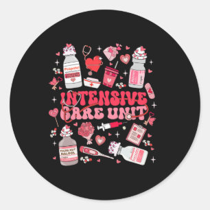 Intensive Care Unit Valentine For Nurse Valentine  Classic Round Sticker
