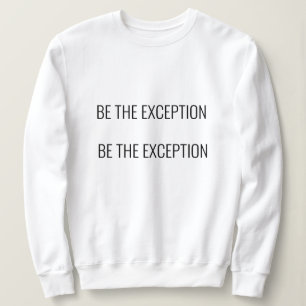 Interesting white T-shirt with motivations Sweatshirt