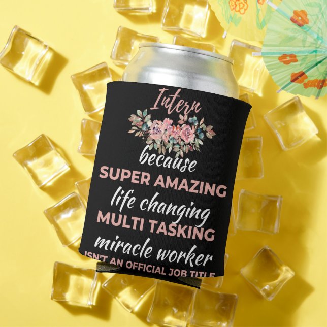 Intern Because Super Amazing Life Changing Can Cooler (In Situ Summer)