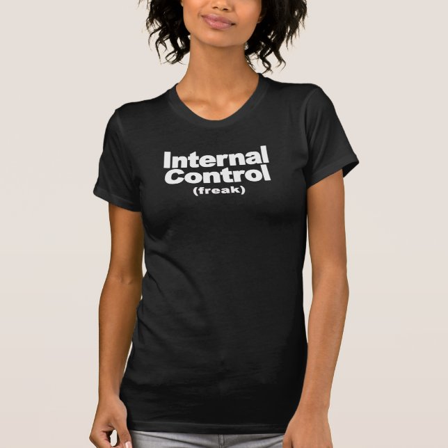 Internal Control Freak T-Shirt (Front)