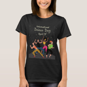 International Dance Day   World Dance Day T-Shirt