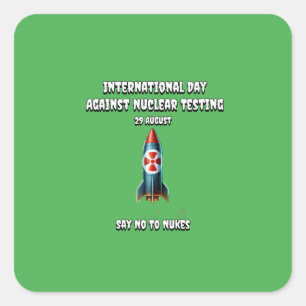 International Day against Nuclear Tests. Say No. Square Sticker
