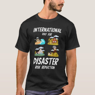 International Day For Disaster Risk Reduction T-Shirt