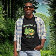 International Day of Forests T Shirts