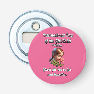 International Day of the Girl. Have Fun Bottle Opener