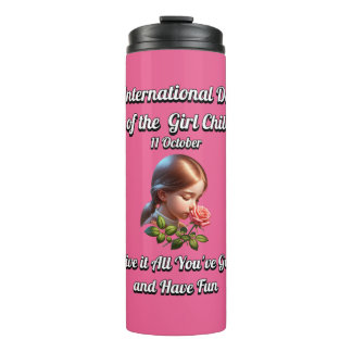 International Day of the Girl. Have Fun Thermal Tumbler