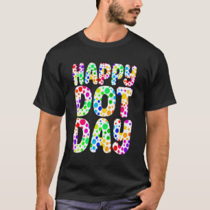 International Dot Day Polka Dot September 15Th Hap T-Shirt
