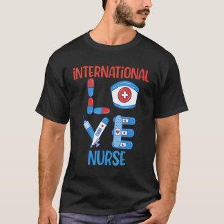 International Nurse Love Nursing Design T-Shirt