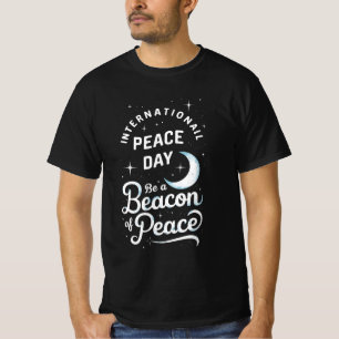 International Peace Day: Be a Beacon of Peace T-Shirt