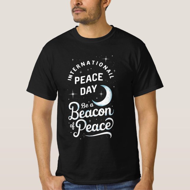 International Peace Day: Be a Beacon of Peace T-Shirt (Front)