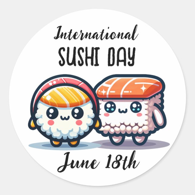 International Sushi Day _ June 18th  Classic Round Sticker (Front)