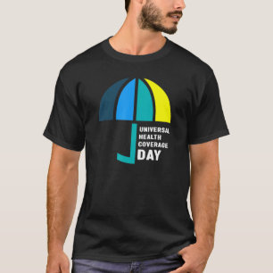 International Universal Health Coverage Day T-Shirt