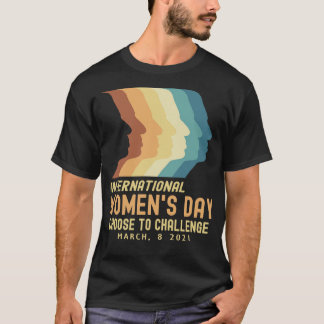 International Womens Day 2021 Choose To Challenge T-Shirt