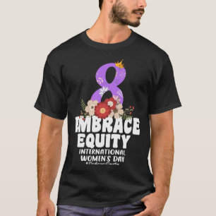 International Womens Day 2023 Embrace Equity 8 Mar T-Shirt