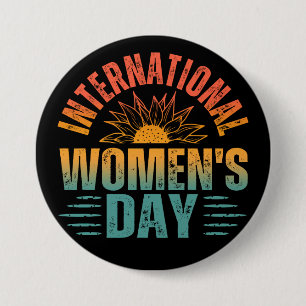 INTERNATIONAL WOMEN'S DAY  7.5 CM ROUND BADGE