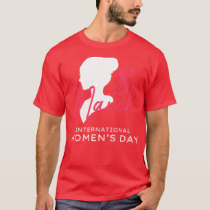 International Womens Day 8 March 2021 Gift Womens T-Shirt