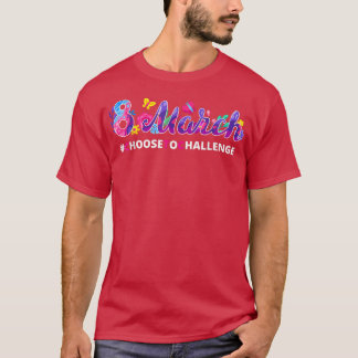 International Womens Day Choose To Challenge Femin T-Shirt