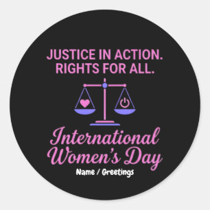 International Women's Day Justice In Action Rights Classic Round Sticker