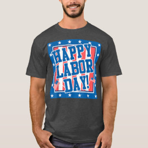International Workers Day Happy Labour Day 2022 US T-Shirt