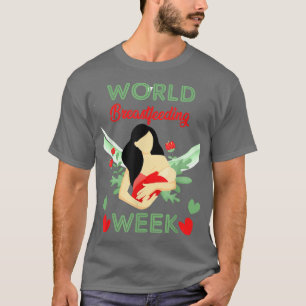 International World Breastfeeding Week Breast Milk T-Shirt