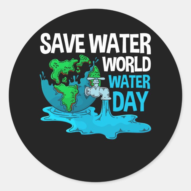 International World Water Day Save Water World Wat Classic Round Sticker (Front)
