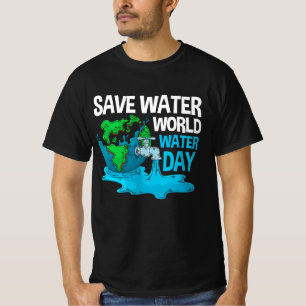 International World Water Day Save Water World Wat T-Shirt