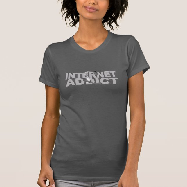 Internet Addict shirt - choose style & colour (Front)