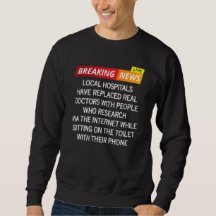 Internet Experts Are Doctors Sarcasm Sweatshirt