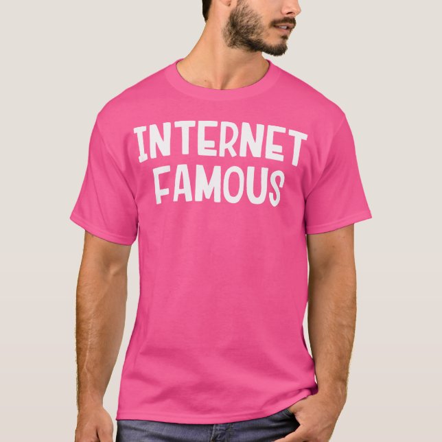Internet Famous T-Shirt (Front)