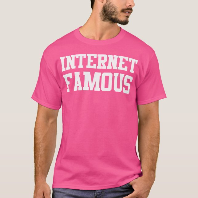 Internet Famous T-Shirt (Front)