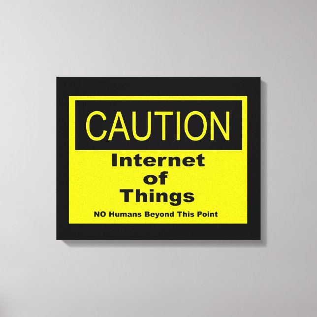 Internet of Things IoT Caution Warning Sign (Front)