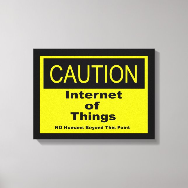 Internet of Things IoT Caution Warning Sign (Front)