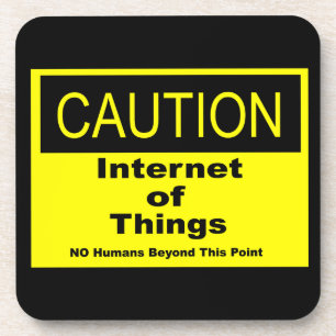 Internet of Things IoT Caution Warning Sign Coaster
