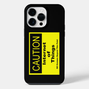Internet of Things IoT Caution Warning Sign iPhone 14 Pro Max Case