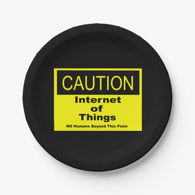 Internet of Things IoT Caution Warning Sign Paper Plate (Front)