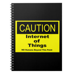 Internet of Things IoT Caution Warning Sign Spiral Notebook