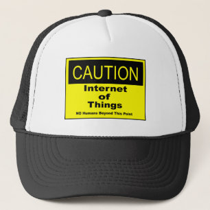 Internet of Things IoT Caution Warning Sign Trucker Hat