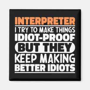 Interpreter I Try To Make Things Funny Sayings Magnet