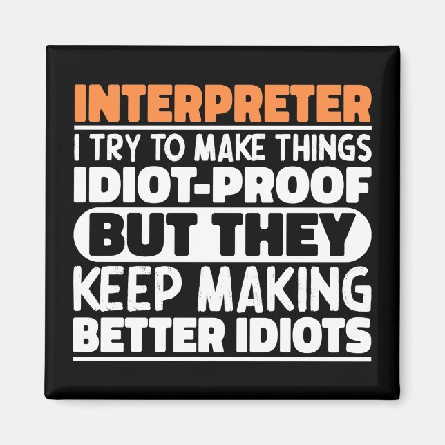 Interpreter I Try To Make Things Funny Sayings  Magnet (Front)