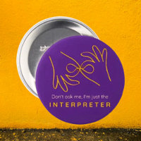 Interpreter Pride Button – “Just the Interpreter” 