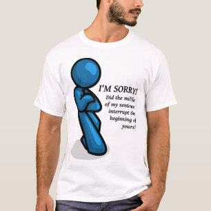 Interruption Funny Shirt