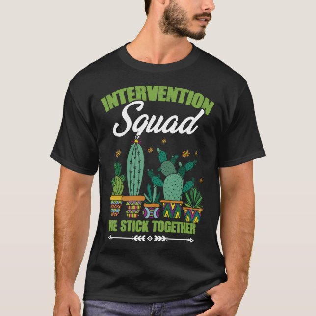 Intervention Squad We Stick Together Cactus RTI Te T-Shirt (Front)
