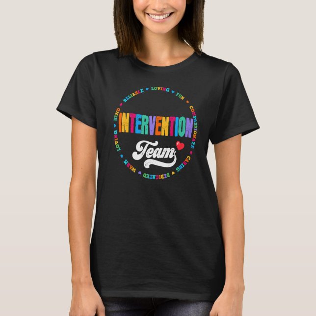 Intervention Team School Support Specialist Teache T-Shirt (Front)