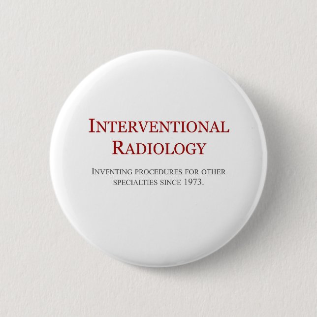 Interventional Radiology 6 Cm Round Badge (Front)