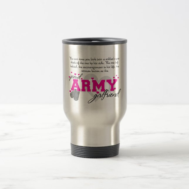 Into a Soldier's eyes - Proud Army Girlfriend Travel Mug (Center)