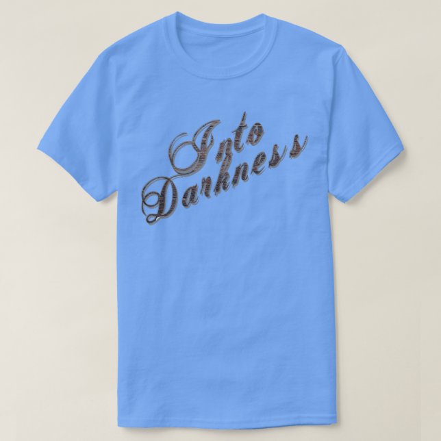 Into Darkness T-Shirt (Design Front)