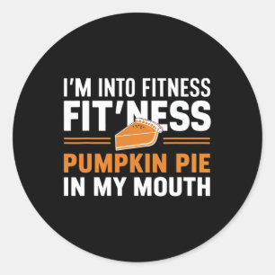 Into Fitness Pumpkin Pie Food Humour Fun Fall Classic Round Sticker