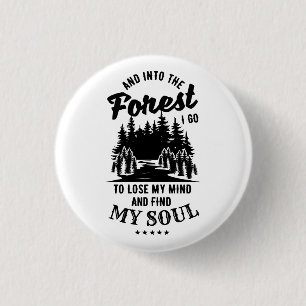 Into the Forest I Go 3 Cm Round Badge