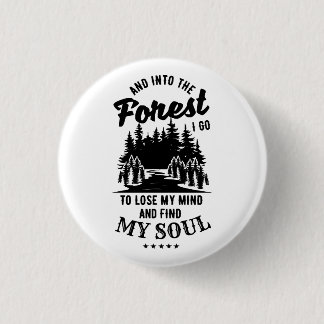 Into the Forest I Go 3 Cm Round Badge